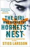 Stieg Larsson - The Girl Who Kicked the Hornets' Nest - The third unputdownable novel in the Dragon Tattoo series - 100 million copies sold worldwide.