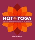 Marilyn Barnett - Hot yoga: the complete illustrated guide to all 26 asanas.