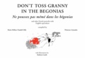 Marie-Hélène Claudel-Gilly et Primrose Arnander - Don't Toss Granny in the Begonias - And other French proverbs with English equivalents.