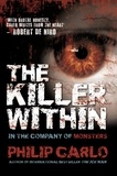 Philip Carlo - The Killer Within - In the Company of Monsters.