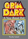 Tim Linward - Grimdark - Warhammer, a very british hell.