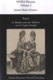 Thomas Wynn - Baron, Le Rendez-vous des Tuileries, ou Le Coquet Trompé - Critical Texts, Phoenix, Volume 5.