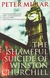 Peter Millar - The Shameful Suicide of Winston Churchill.