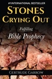  Gertrude Garrow - Stones Crying Out - Fulfilling Bible Prophecy.