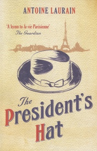 Antoine Laurain - The President's Hat.