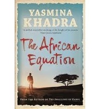 Yasmina Khadra - The African Equation.