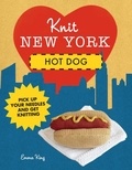 Emma King - Knit New York: Hot Dog.