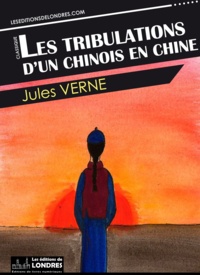 Jules Verne - Les tribulations d'un chinois en Chine.