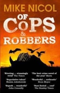 Mike Nicol - Of Cops and Robbers.