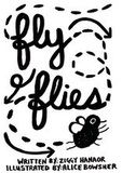Ziggy Hanaor et Alice Bowsher - Fly flies.