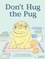 Robin Jacobs et Matt Hodson - Don't hug the pug.
