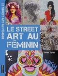Xavier Tàpies - Le street art au féminin.
