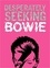 Ian Castello-Cortes - Desperately Seeking Bowie.