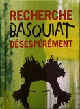 Ian Castello-Cortes - Recherche Basquiat désespérement.