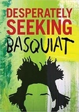  Anonyme - Desperately seeking Basquiat.
