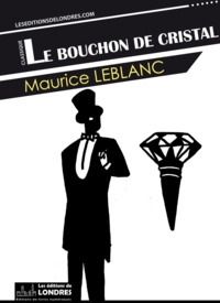 Maurice Leblanc - Le bouchon de cristal.