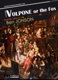 Ben Jonson - Volpone or the Fox.