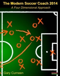  Gary Curneen - The Modern Soccer Coach 2014: A Four Dimensional Approach.