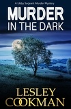 Lesley Cookman - Murder in the Dark - A Libby Sarjeant Murder Mystery.