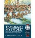 Charles Singleton - "Famous by My Sword" - The Army of Montrose and the Military Revolution.