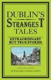 Michael Barry et Patrick Sammon - Dublin's Strangest Tales.