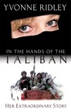 Yvonne Ridley - In the Hands of the Taliban.
