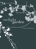 Lia Leendertz - The Twilight Garden.