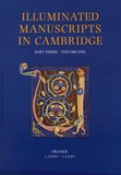 Deirdre Jackson et Nigel Morgan - Illuminated Manuscripts in Cambridge - Part Three, France c. 1000 - c. 1250 Volume 1.