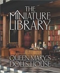 Elizabeth A. Clark - The Miniature Library of Queen Mary's Dolls House.