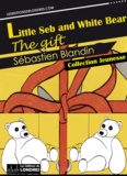 Sébastien Blandin - Little Seb and White Bear, the gift.