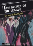 Ernest Bramah - The secret of the League.