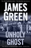 James Green - Unholy Ghost - The Road to Redemption Series.