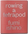 Fumi Ishino - Fumi Ishino Rowing a Tetrapod.