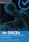 Nazmul Akunjee - The Easy Guide to OSCEs for Final Year Medical Students.