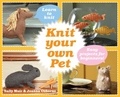 Joanna Osborne et Sally Muir - Knit Your Own Pet.