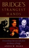 Andrew Ward - Bridge's Strangest Hands.