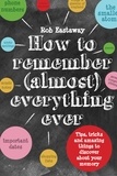 Rob Eastaway - How to Remember (Almost) Everything, Ever!.