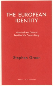 Stephen Green - The European Identity - Historical and Cultural Realities We Cannot Deny.