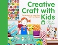 Jane Foster - Creative Craft with Kids - 15 fun projects to make from fabric and paper.