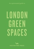 Harry Adès et Marco Kesseler - An opiniated guide to London Green Spaces.