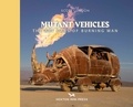 Scott London - Mutant vehicles - The Art Cars of Burning Man.