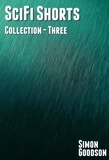  Simon Goodson - SciFi Shorts - Collection Three - SciFi Shorts Collections, #3.