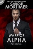  Carole Mortimer - Warrior Alpha (ALPHA 6) - ALPHA, #6.