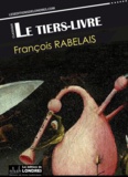 François Rabelais - Le Tiers livre  (Français moderne et moyen Français comparés).