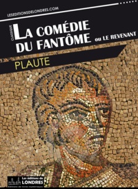  Plaute - La Comédie du Fantôme ou Le Revenant.