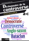  Cincinnatus - Dictionnaire de la controverse, Volume 1.