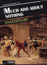 William Shakespeare - Much ado about nothing.