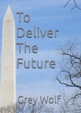  Grey Wolf - To Deliver The Future.