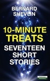  Bernard Shevlin - 10-Minute Treats: Seventeen Short Stories.
