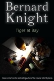 Bernard Knight - Tiger at Bay - The Sixties Crime Series.